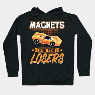 Magnets Are For Losers - Slot Car Hoodie